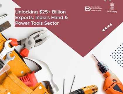 Unlocking $25+ Billion Export Potential - India’s Hand & Power Tools Sector 
