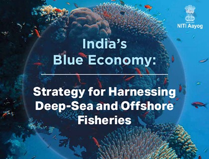 India's Blue Economy : Strategy for Harnessing Deep Sea and Offshore Fisheries