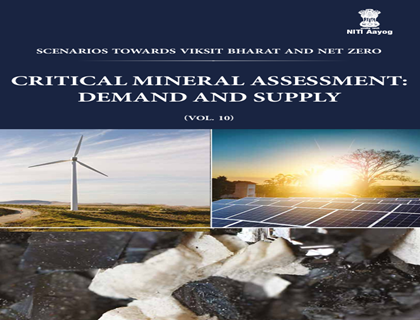 Scenarios towards Viksit Bharat and Net Zero: Critical Mineral Assessment: Demand and Supply (Vol. 10)