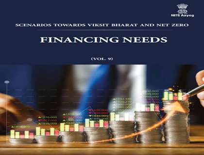 Scenarios towards Viksit Bharat and Net Zero: Financing Needs (Vol. 9) 