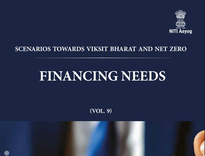 Scenarios towards Viksit Bharat and Net Zero: Financing Needs (Vol. 9)